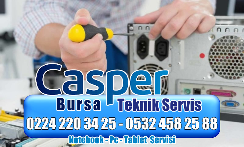 Yenişehir Casper Teknik Servisi Bursa Casper Servisi